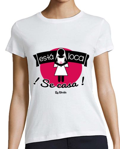 Camiseta mujer Está loca ¡Se casa! laTostadora - latostadora.com - Modalova