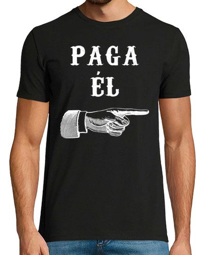 Camiseta Paga Él - latostadora.com - Modalova