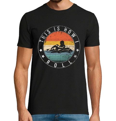 Camiseta Hombre Manga Corta así es como ruedo la camisa go kart racing drag racing go kart gift karting racing gift tee go kart laTostadora - latostadora.com - Modalova