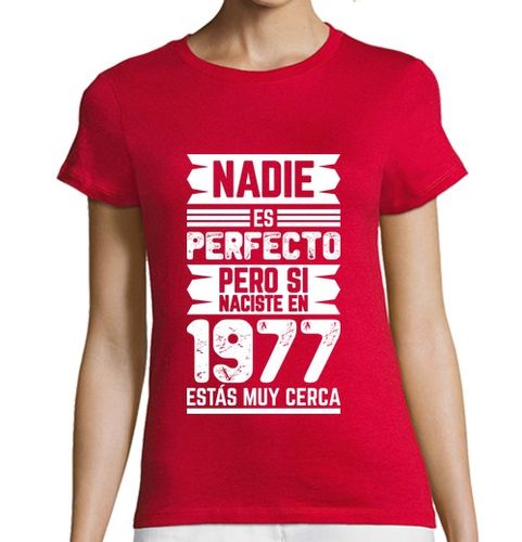 Camiseta Mujer Manga Corta 1977, Nadie Es Perfecto, 48 años laTostadora - latostadora.com - Modalova